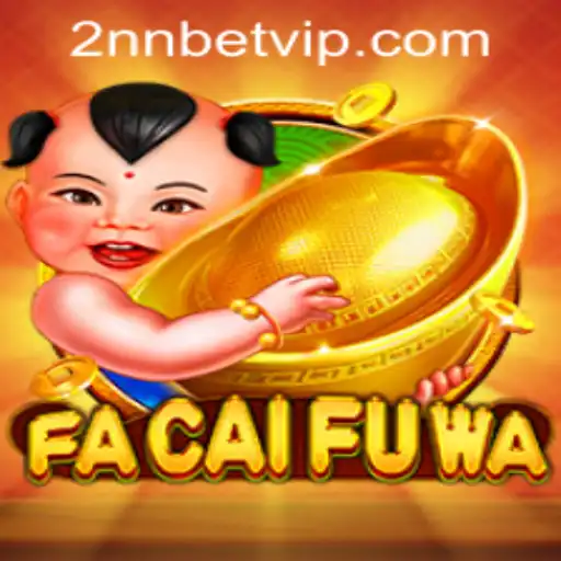 Exploring the Exciting World of FaCaiFuWa and 2nnbet PH Login