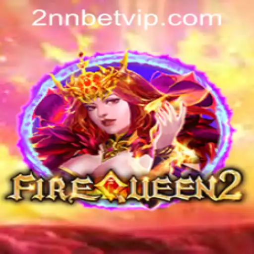 Discover the Exciting World of FireQueen2: A Thrilling Experience